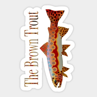 The Brown Trout II Sticker